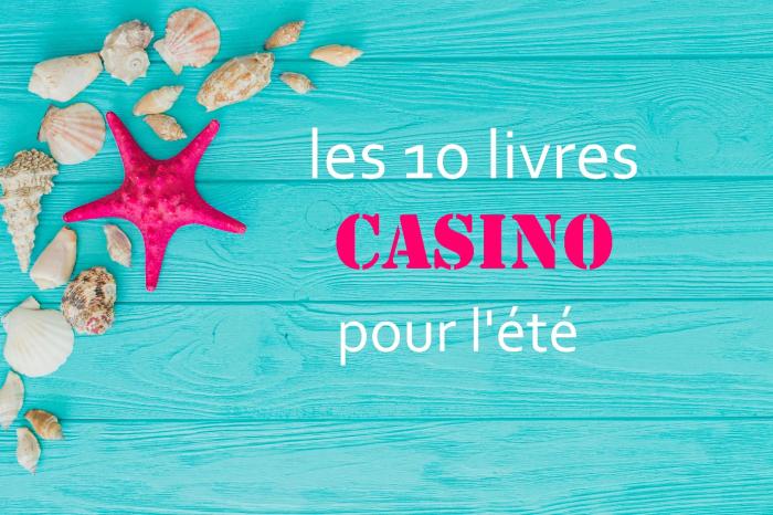 meilleurs livres casino vacances ete